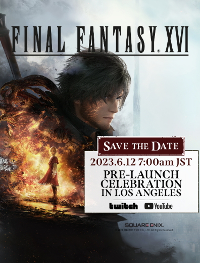 《最终幻想16》官方宣布6月12日洛杉矶举行售前见面会